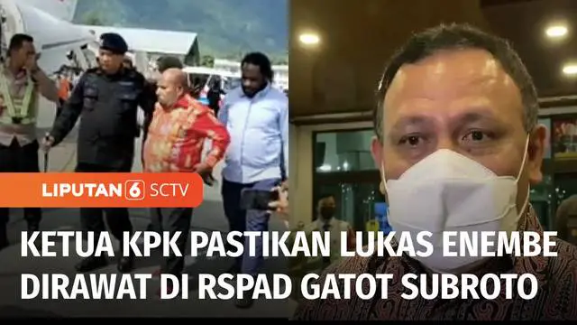 Ketua KPK memastikan Lukas Enembe dirawat inap di RSPAD Gatot Subroto, Jakarta Pusat. Hal ini berdasar pemeriksaan tim dokter yang memutuskan Enembe memerlukan perawatan sementara.