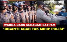 VIDEO: Terlalu Mirip Polisi, Mabes Polri Siapkan Warna Baru Seragam Satpam