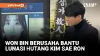 KIM SOO HYUN TOLAK BANTUAN AKTOR WON BIN YANG BERUSAHA BANTU LUNASI HUTANG KIM SAE RON