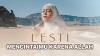 Music Video Lesti Kejorea - Mencintaimu Karena Allah (Dok. Vidio)