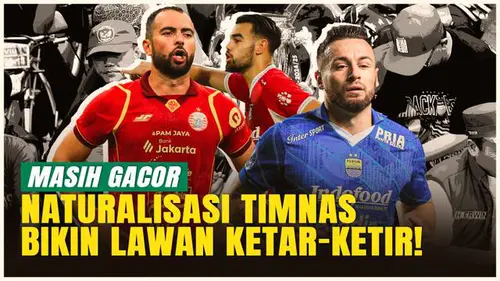 VIDEO: Ada Jordi Amat, Ini Para Veteran Naturalisasi Timnas Indonesia yang Masih Jadi Momok di BRI Super League