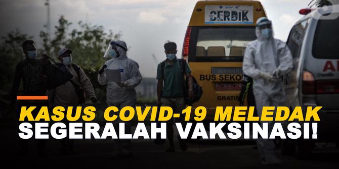VIDEO: Kasus Covid-19 Melonjak, Perketat Prokes dan Segera Vaksinasi!