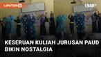 Keseruan kuliah jurusan Pendidikan Anak Usia Dini (PAUD) menarik perhatian