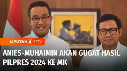 VIDEO: Anies-Muhaimin akan Gugat Hasil Pilpres 2024 ke Mahkamah Konstitusi