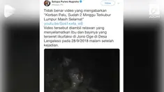 Viral sebuah video wanita selamat setelah tertimbun lumpur selama 2 minggu di Palu. Ternyata wanita tersebut tidak tertimbun selama 2 minggu, namun 1 malam.