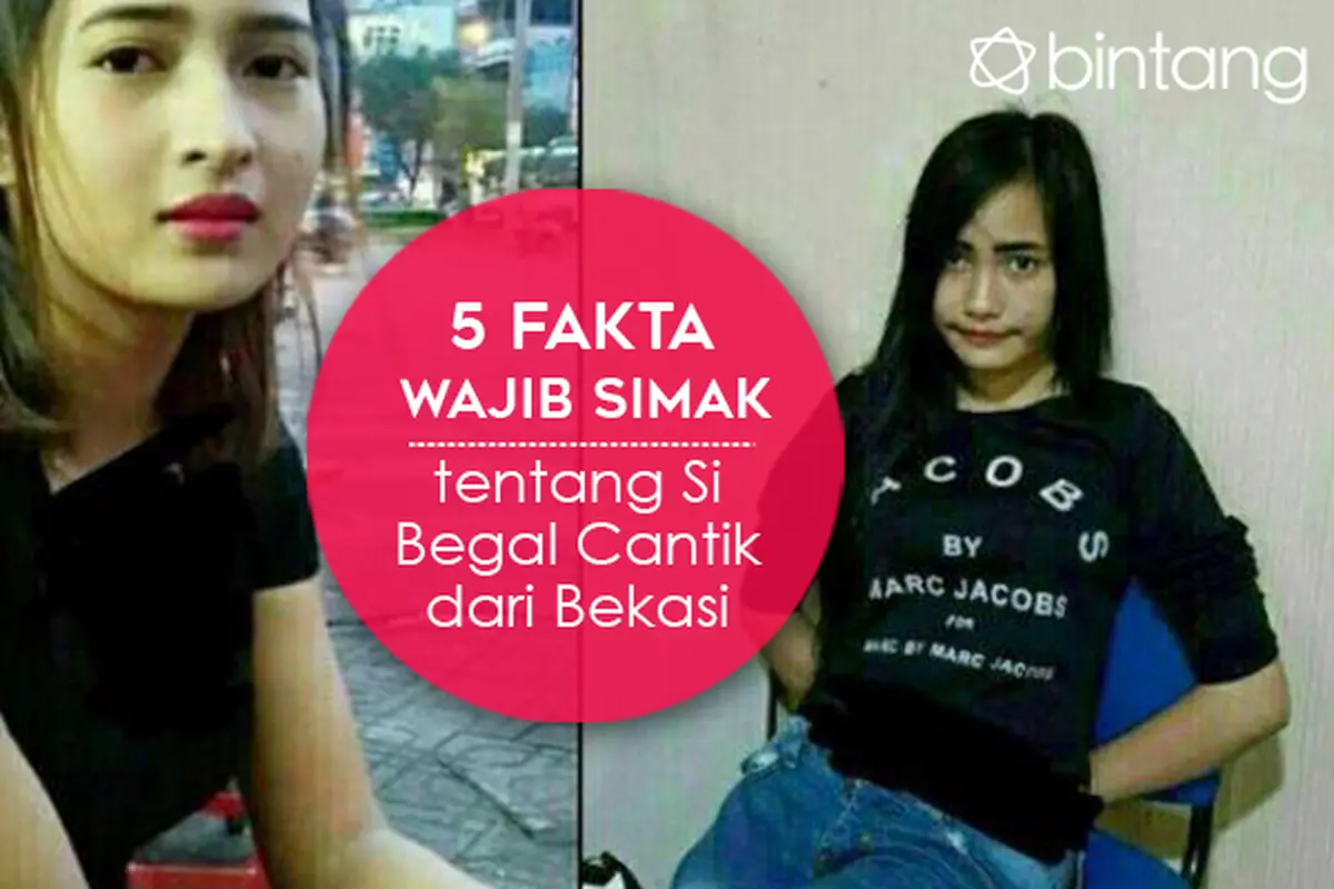 [Bintang] 5 Fakta Wajib Simak tentang Si Begal Cantik dari Bekasi