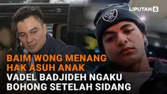 Mulai dari Baim Wong menang hak asuh anak hingga Vadel Badjideh ngaku bohong setelah sidang di News Flash Showbiz Liputan6.com.