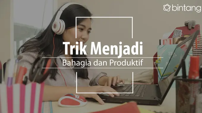 Tips bahagia dan produktif. (Foto: Daniel Kampua, Digital Imaging: Nurman Abdul Hakim/Bintang.com)
