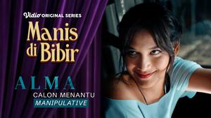 Mengapa Karakter Alma di Manis di Bibir Mudah Membuat Penonton Bersimpati?