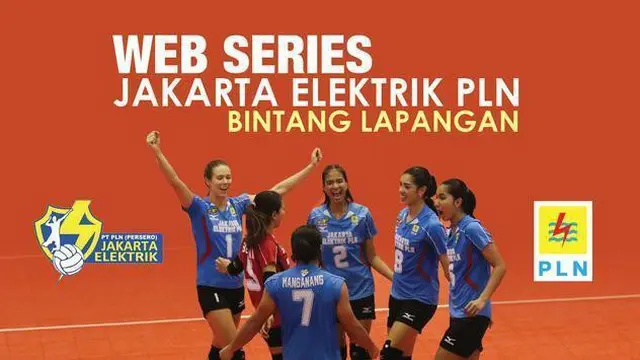 Episode Perdana tim voli putri Jakarta Elektrik PLN tentang Bintang Lapangan.