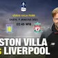 Prediksi Aston Villa vs Liverpool di Piala FA. (foto: Triyasni)