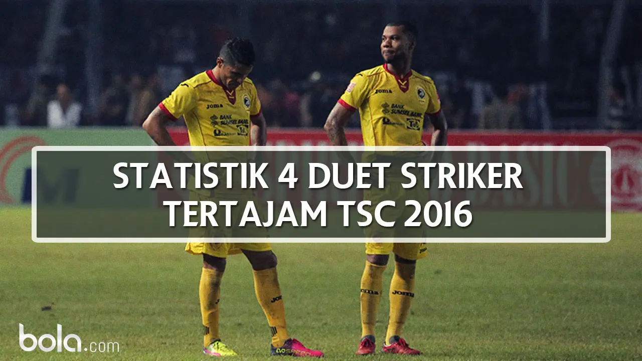 Statistik 4 Duet Striker Tertajam TSC 2016 (Bola.com/Adreanus Titus) 