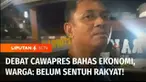 Sejumlah masyarakat menanggapi Debat Calon Wakil Presiden yang digelar KPU tadi malam. Beberapa warga menilai, debat Cawapres belum banyak menyentuh persoalan dasar ekonomi warga terutama bagi pedagang, namun beberapa ada juga yang merasa puas.