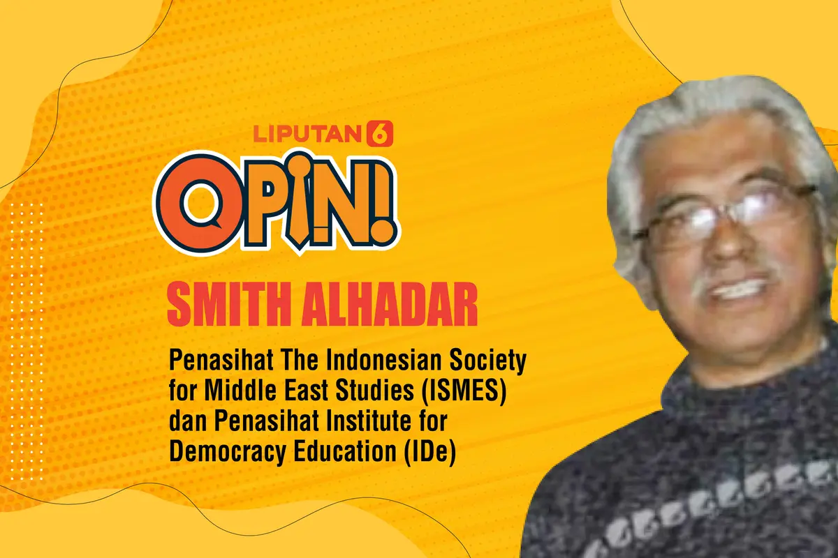 Penasihat The Indonesian Society for Middle East Studies (ISMES) dan Penasihat Institute for Democracy Education (IDe) Smith Alhadar.
