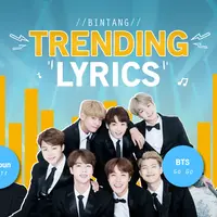 Sedang trend minggu ini, simak Bintang Trending Lyrics minggu ini. (Desain: Nurman Abdul Hakim/Bintang.com)