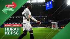 Berita video bursa transfer, Renato Sanches memilih PSG sebagai klub barunya