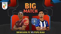 Jadwal big match Liga 2 Rabu, 17/11/2021 : Sriwijaya FC vs PSPS Riau