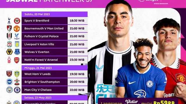 Siaran Langsung Liga Inggris 2022/2023 Matchweek 37 di Vidio, 20-23 Mei 2023