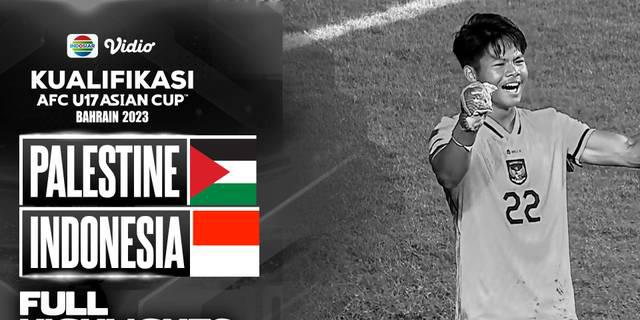VIDEO: Kalahkan Palestina, Peluang Timnas Indonesia U-17 Tampil di Piala Asia U-17 Terbuka Lebar