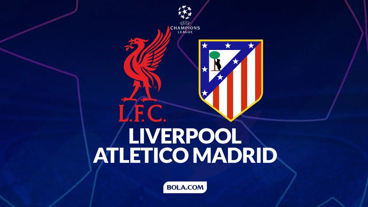 Prediksi Liga Champions, Liverpool Vs Atletico Madrid