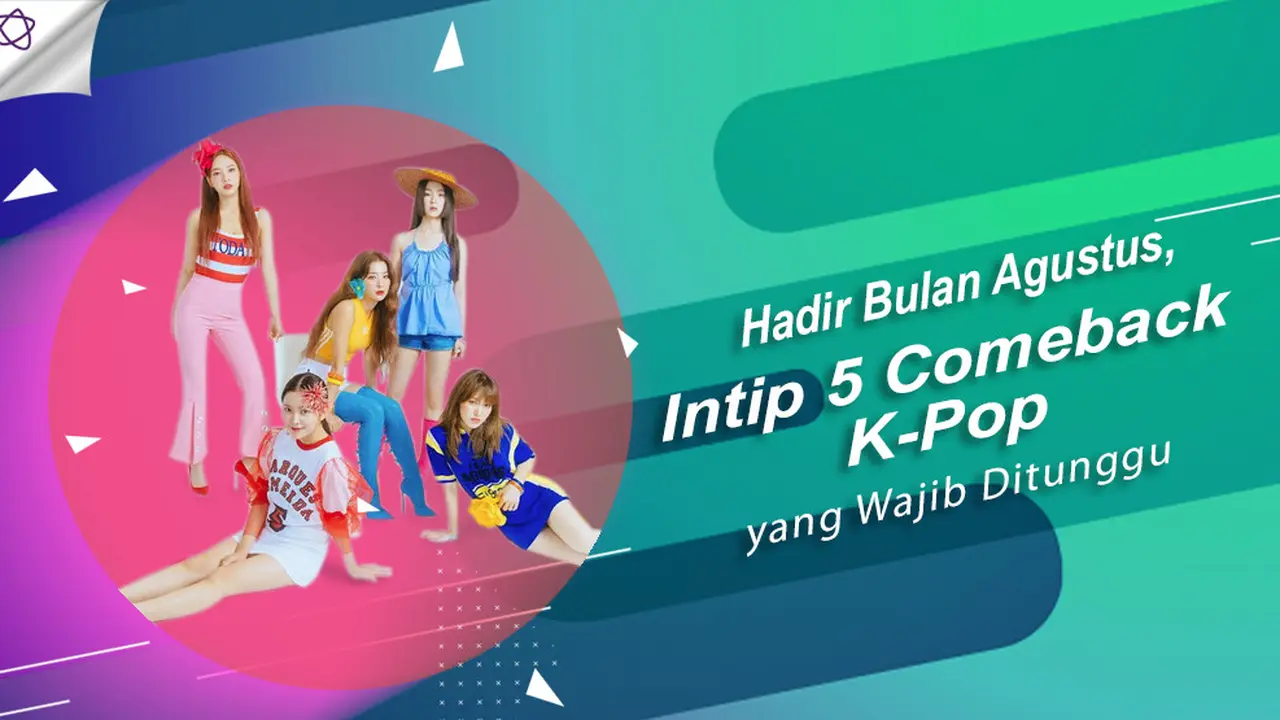 [Bintang] Hadir Bulan Agustus, Intip 5 Comeback K-Pop yang Wajib Ditunggu