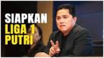 Berita Video, momen ketua Erick Thohir kabarkan komitmennya terkait sepak bola putri