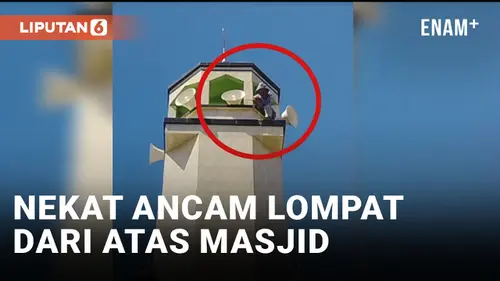 VIDEO: Depresi, Seorang Pemuda Nekat Ancam Loncat dari Masjid