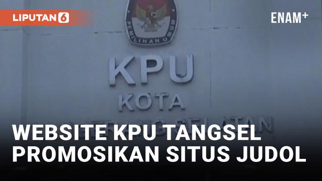 Heboh! Situs Resmi KPU Kota Tangsel Diretas dan Promosikan Judi Online