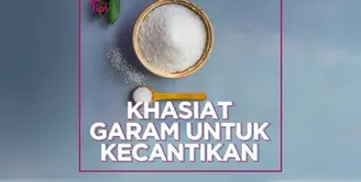 [thumbnail] Khasiat Garam untuk Kecantikan