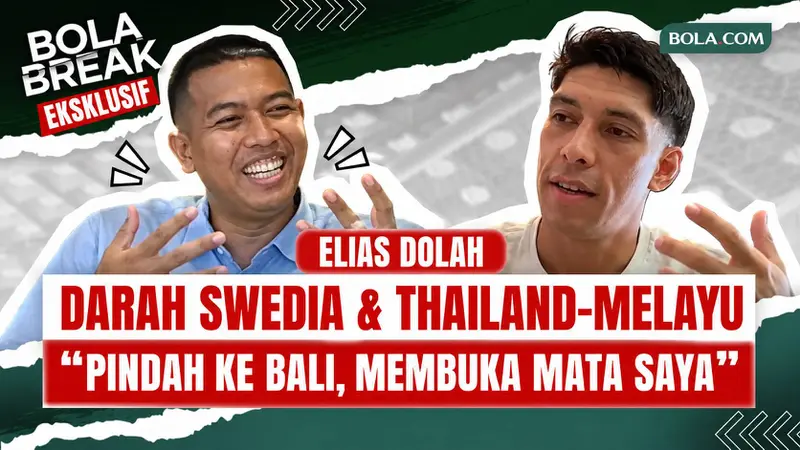 Elias Dolah Ungkap Cerita di Balik Kepindahan ke Bali United, Darah Swedia dan Thailand-Melayu