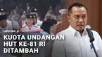 Dibuka secara daring selama 4 hari. Perburuan tiket undangan upacara puncak HUT ke-81 Kemerdekaan RI di Istana Merdeka diserbu ratusan ribu masyarakat. Guna mengakomodir antusiasme tinggi pendaftar, Menteri Sekretaris Negara bakal menambah kuota ribu...