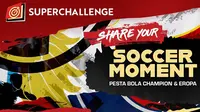 Ikut Tantangan ‘Share Your Soccer Moment’ dari SUPERCHALLENGE, Raih Hadiah Total Puluhan Juta Rupiah!