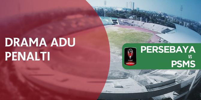 VIDEO: Drama Adu Penalti antara Persebaya Vs PSMS 3-4