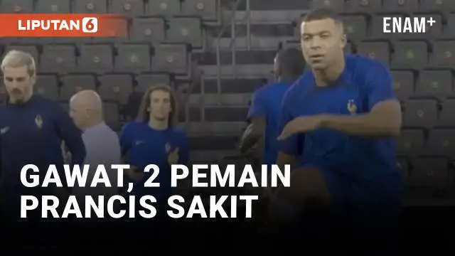 VIDEO: 2 Pemain Sakit, Bagaimana Nasib Prancis di Semifinal Piala Dunia?