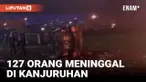 Polisi Ungkap Tewasnya 127 Orang di Stadion Kanjuruhan