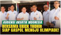 Erick Thohir Dukung Roadmap Akuatik Indonesia Menuju SEA Games hingga Olimpiade!