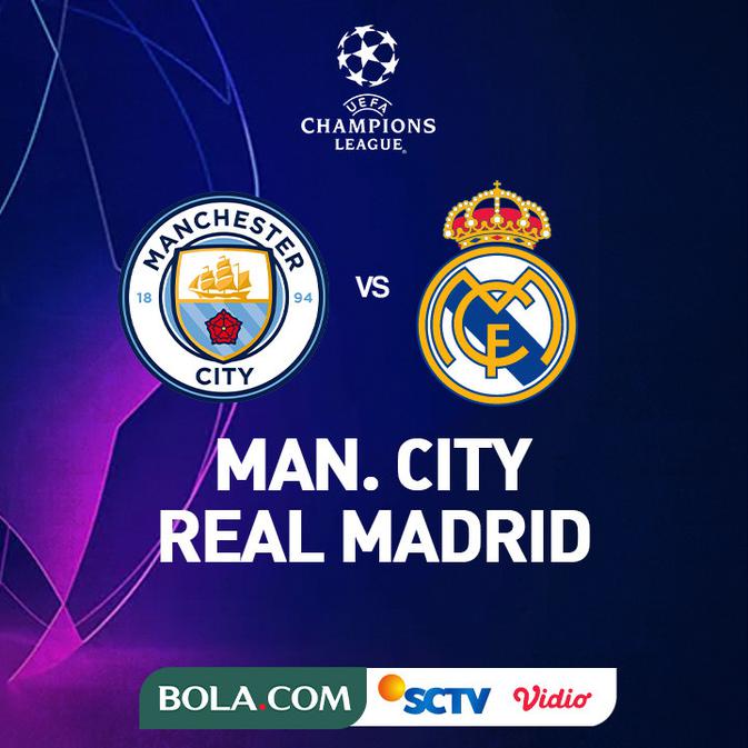 <p>Liga Champions - Manchester City Vs Real Madrid (Bola.com/Adreanus Titus)</p>