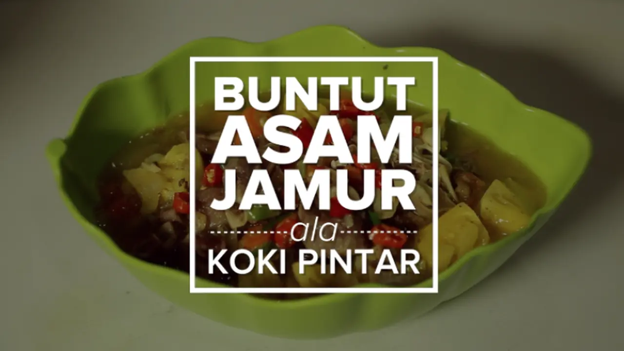Koki Pintar: Buntut Asam Jamur Sedap di Lidah