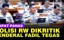 VIDEO: Panas! Jenderal Fadil Tegas Jelaskan Polisi RW Ramai Komisi III Interupsi