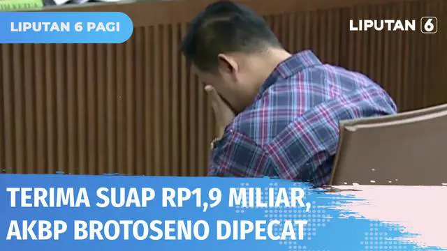 VIDEO: Terbukti Terima Suap Rp 1,9 Miliar, AKBP Raden Brotoseno Dipecat Tidak Hormat