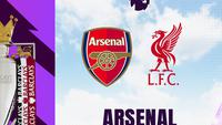 Prediksi Arsenal Vs Liverpool di Liga Inggris: Mampukah The Gunners Pertahankan Rekor Kandang Sempurna di Emirates?