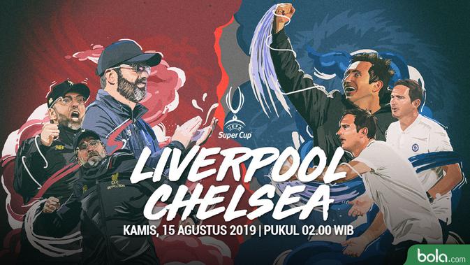 UEFA Super Cup - Liverpool Vs Chelsea Head to Head (Bola.com/Adreanus Titus/Faris Kholid)
