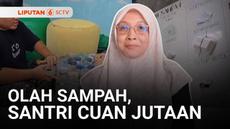Menyambut Hari Santri, kita tengok inovasi para santri di Bantul, DIY yang sukses mengubah sampah menjadi cuan. Sampah rongsok berhasil disulap jadi biogas BBM, pupuk, hingga perabot rumah tangga. Berikut Berani Berubah, Olah Sampah, Santri Cuan Juta...