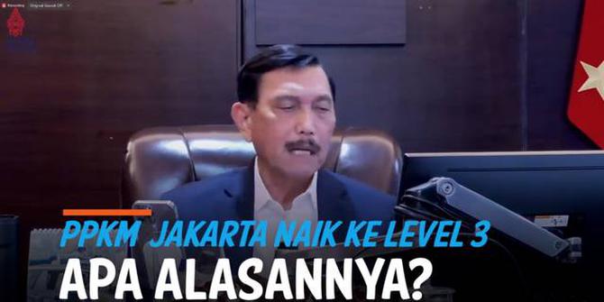 VIDEO: Jakarta Naik Jadi PPKM Level 3, Luhut Paparkan Alasannya