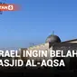 Israel Berencana Akan Belah Masjid Al-Aqsa Jadi Dua, Ini Kronologinya