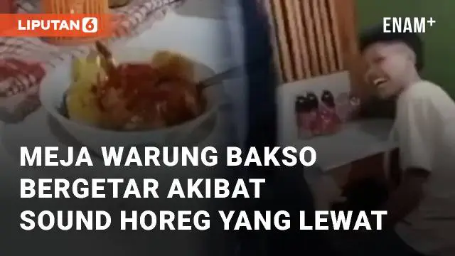 Meja di warung bakso bergetar, mengganggu pengunjung yang sedang makan. Getaran tersebut disebabkan oleh efek sound horeg yang terlalu kencang