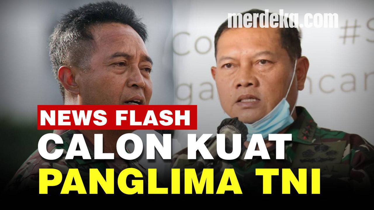 VIDEO: Bursa Panas Calon Panglima TNI, Jenderal Andika VS Laksamana Yudo