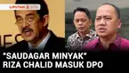 Kejaksaan Agung menetapkan "saudagar minyak" Riza Chalid ke dalam daftar pencarian orang (DPO). Riza Chalid juga ditetapkan sebagai tersangka kasus tindak pidana pencucian uang.