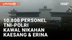 Nikahan Kaesang dan Erina, 10.800 Personel TNI dan Polri Diterjunkan untuk Pengamanan