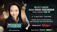 Main bareng Blitz Chess bersama WGM Irene Sukandar 9-11 April 2021. (Dok. Vidio)